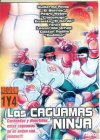 LAS CAGUAMAS NINJAS