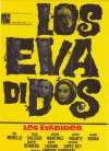 LOS EVADIDOS