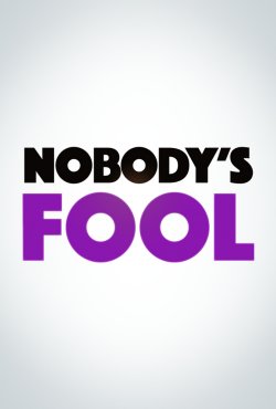 NOBODY'S FOOL