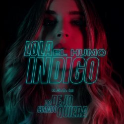 LOLA INDIGO PRESENTA EL VIDEOCLIP DE LO DEJO CUANDO QUIERA