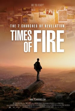 THE 7CHURCHES OF REVELATION: TIMES OF FIRE