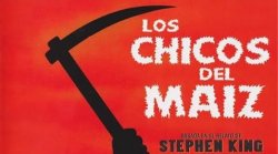 La saga de... LOS CHICOS DEL MAIZ