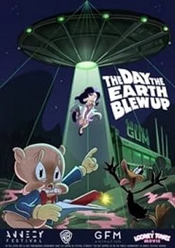 THE DAY THE EARTH BLEW UP: A LOONEY TUNES MOVIE