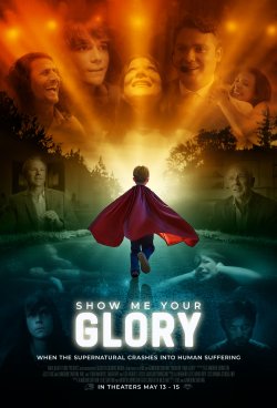 SHOW ME YOUR GLORY