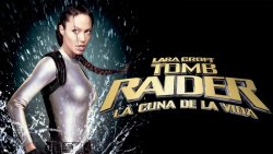 Curiosidades de... LARA CROFT TOMB RAIDER LA CUNA DE LA VIDA