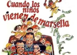 Curiosidades de... CUANDO LOS NIÑOS VIENEN DE MARSELLA Curiosidades de... CUANDO LOS NIÑOS VIENEN DE MARSELLA