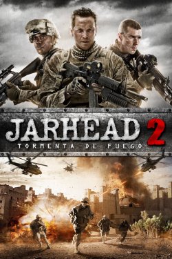 JARHEAD 2 TORMENTA DE FUEGO