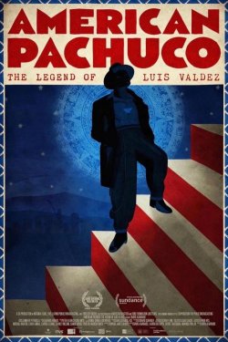 AMERICAN PACHUCO THE LEGEND OF LUIS VALDEZ