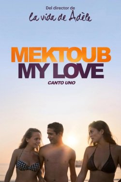 MEKTOUB MY LOVE CANTO UNO