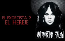Curiosidades de... EL EXORCISTA II EL HEREJE