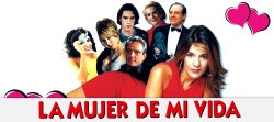 Curiosidades de... LA MUJER DE MI VIDA