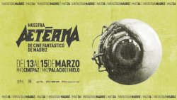 MUESTRA AETERNA DE CINE FANTASTICO DE MADRID