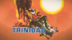 Sagas del 7º Arte... LE LLAMABAN TRINIDAD